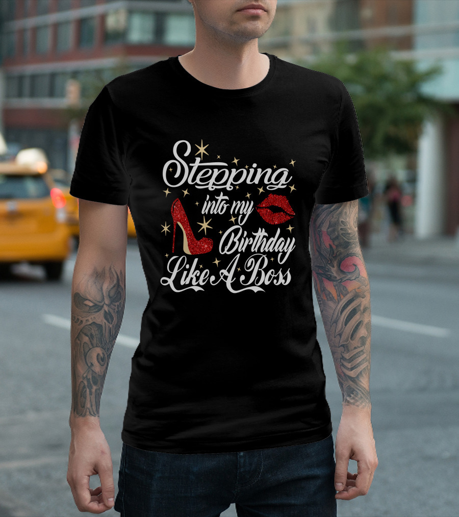Stepping Into My Birthday Like A Boss Red Glitter High Heel and Lips with Stars T-Shirt