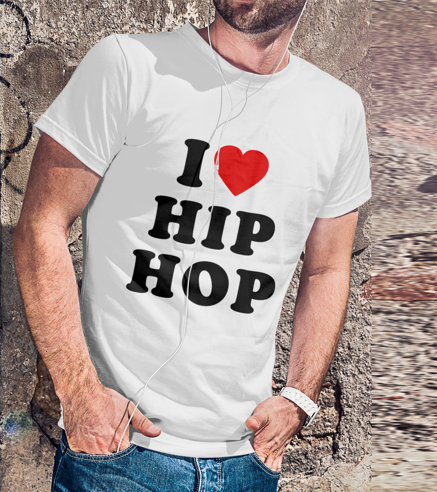 I Love Hip Hop Heart HipHop I Love Hip Hop Rap Music T-Shirt