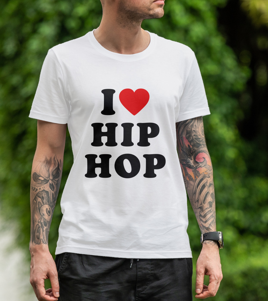I Love Hip Hop Heart HipHop I Love Hip Hop Rap Music T-Shirt