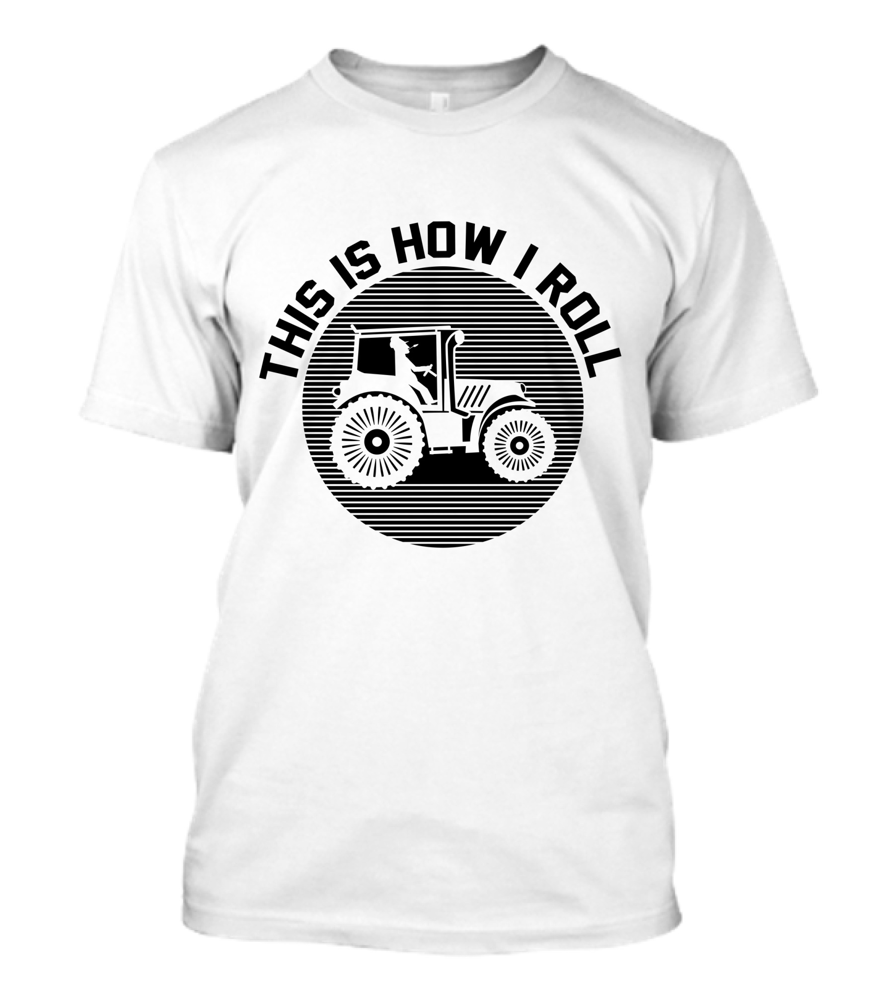 This Is How I Roll Tractor Farmer Pun T-Shirt