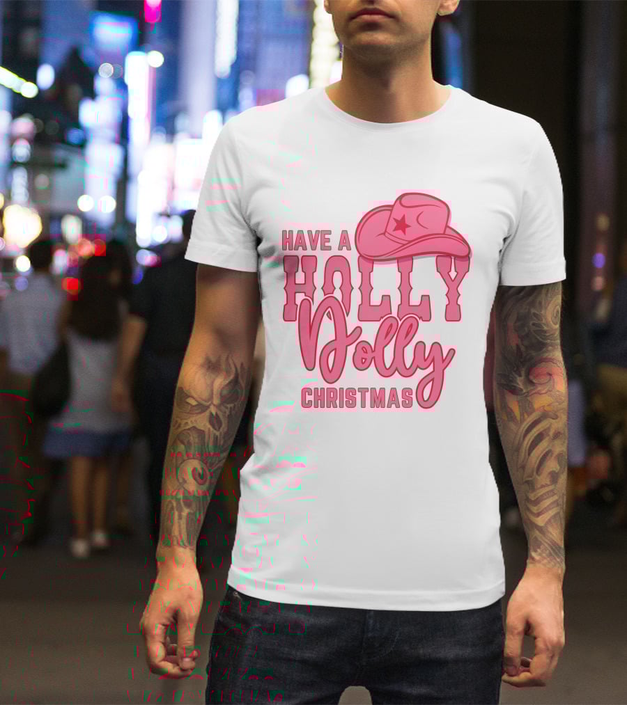 Have A Holly Dolly Christmas Pink Cowboy Hat T-Shirt