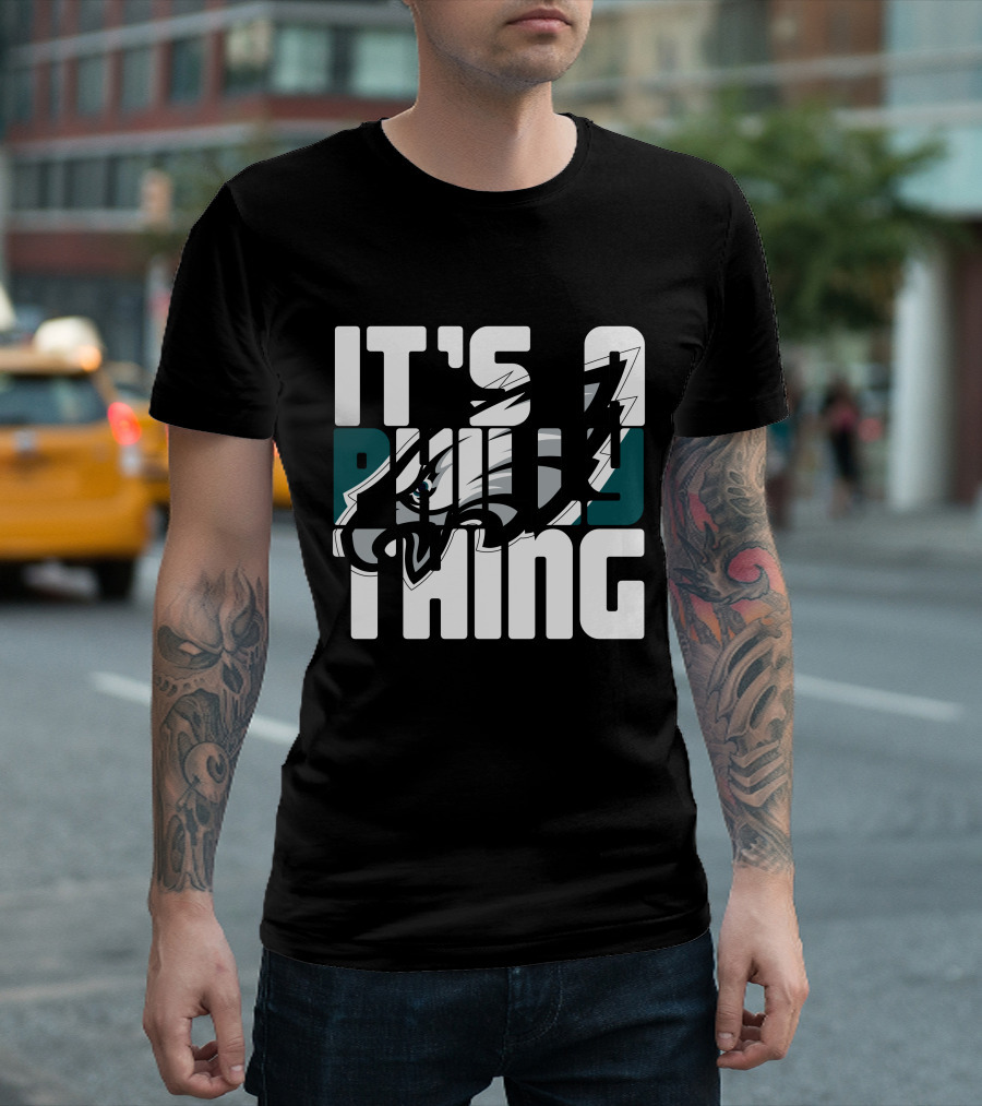 It's A Philly Thing Philadelphia Eagles Fans T-Shirt