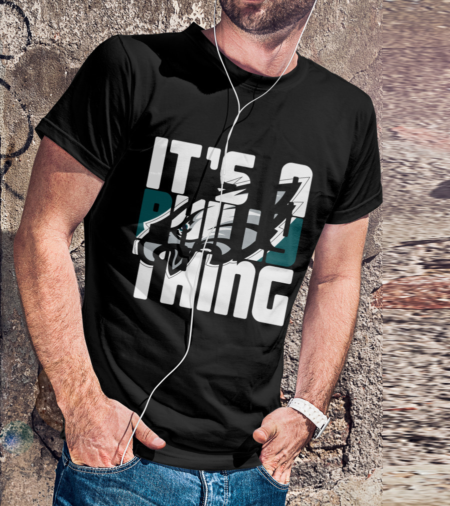 It's A Philly Thing Philadelphia Eagles Fans T-Shirt