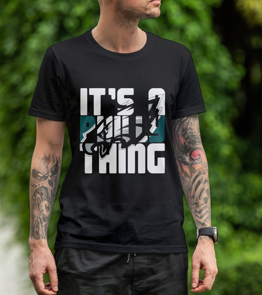 It's A Philly Thing Philadelphia Eagles Fans T-Shirt