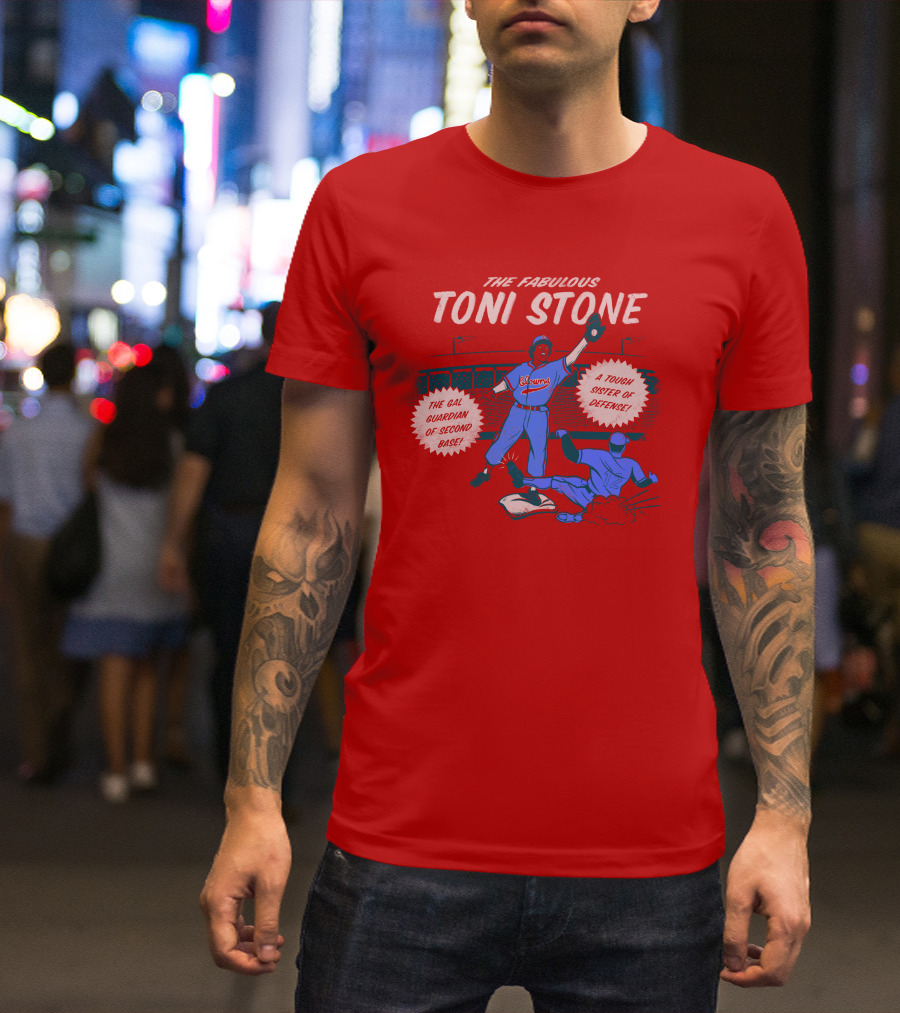 THE FABULOUS TONI STONE GAL GUARDIAN OF SECOND BASE TOUGH SISTER OF DEFENSE T-Shirt