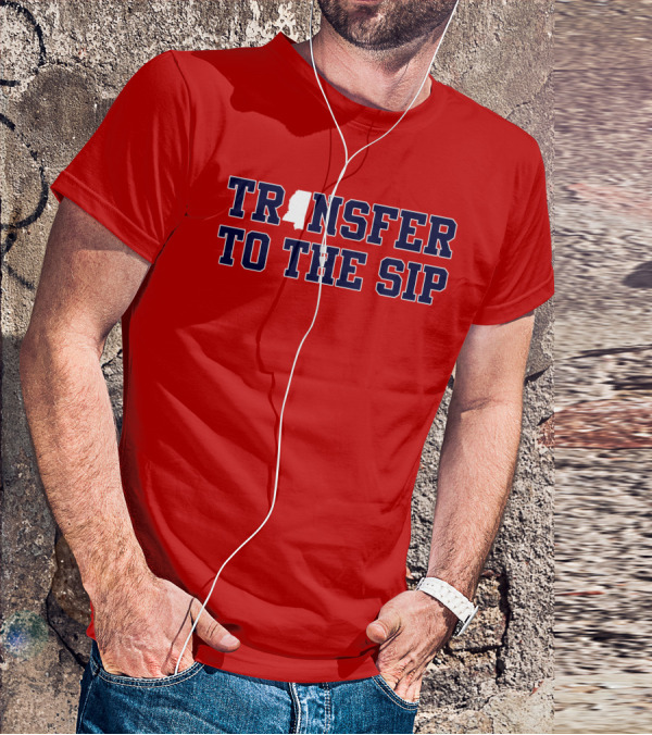 Transfer To The Sip Mississippi Logo T-Shirt