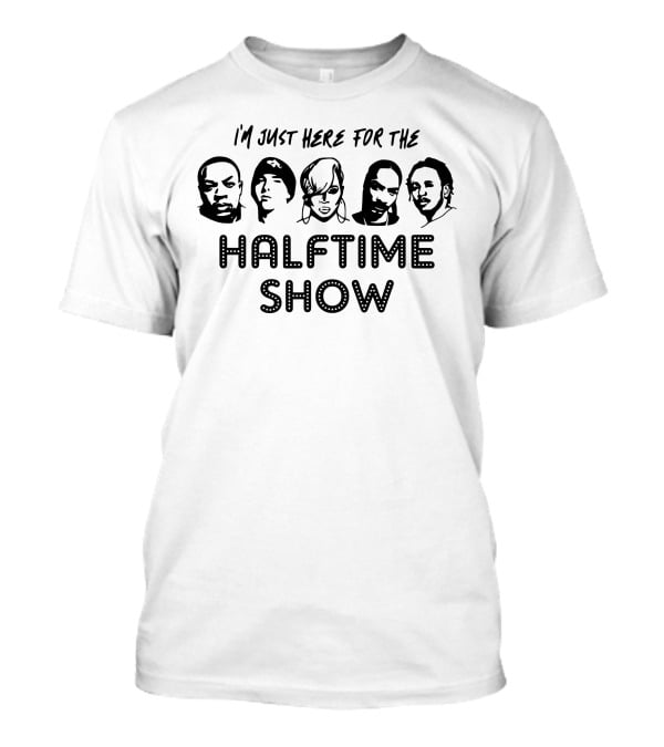 I'm Just Here For The Halftime Show With Iconic Musicians' Faces T-Shirt