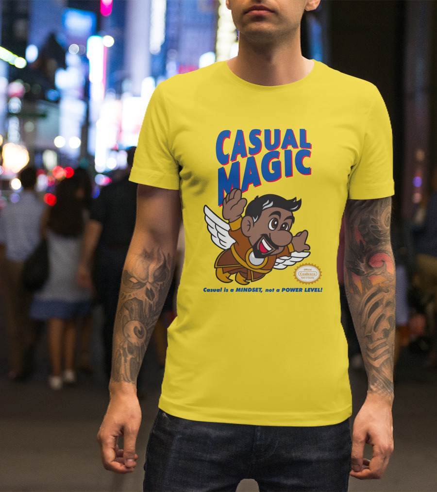 CASUAL MAGIC Casual Is A MINDSET Not A POWER LEVEL Coalescece Seal T-Shirt