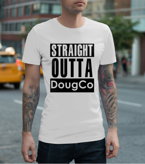 Straight Outta DougCo T-Shirt