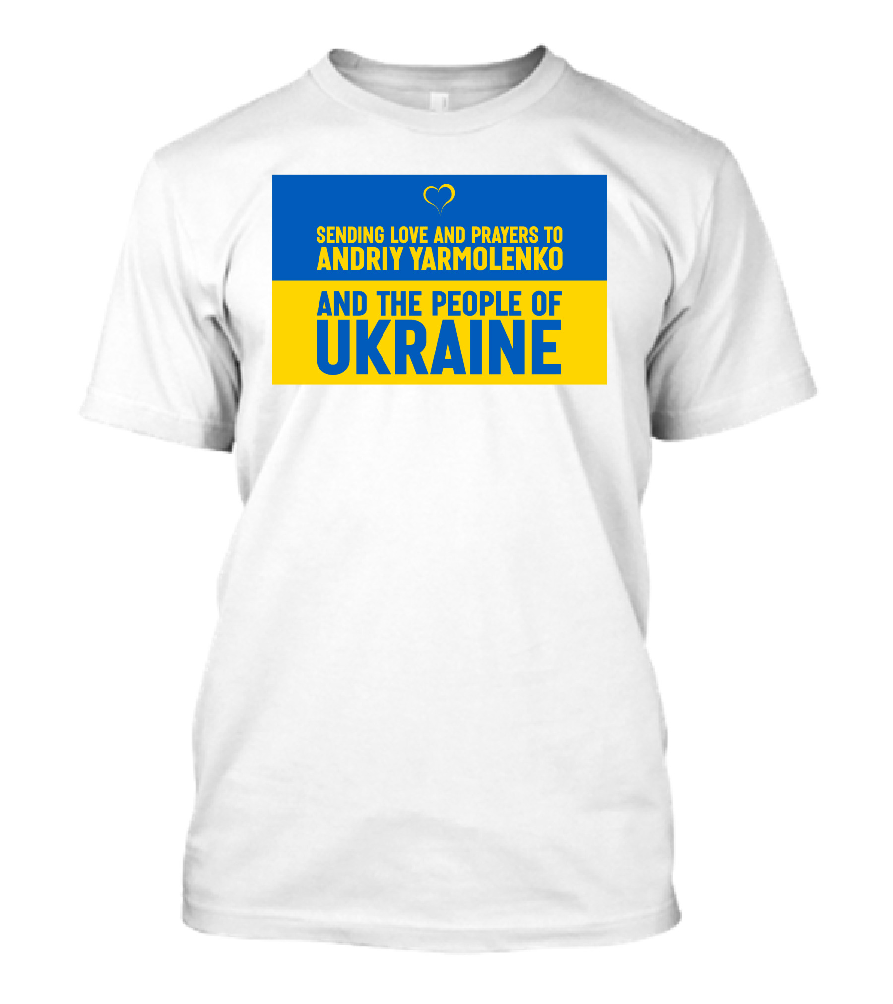 Sending Love And Prayers To Andriy Yarmolenko And The People Of Ukraine T-Shirt