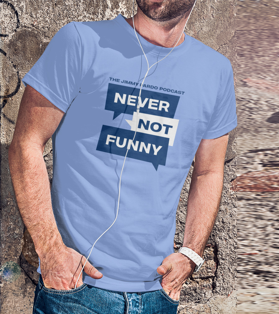 The Jimmy Pardo Podcast Never Not Funny T-Shirt