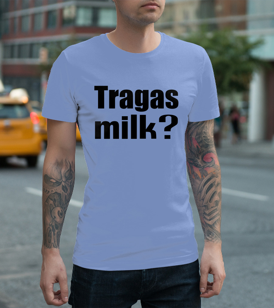 Tragas Milk? Blue T-Shirt