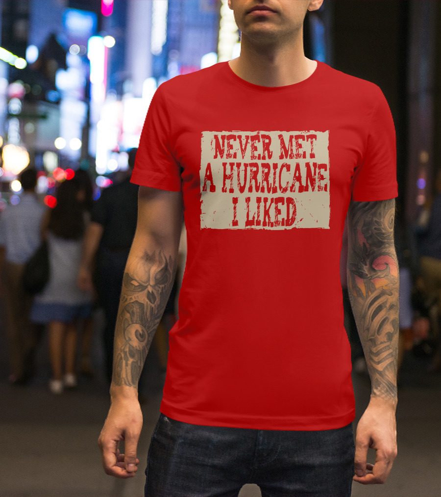 Never Met A Hurricane I Liked Red Vintage Grunge T-Shirt