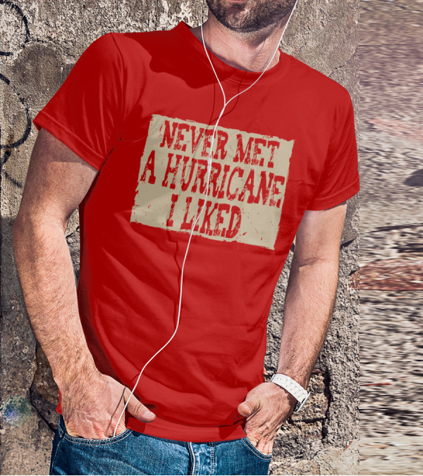 Never Met A Hurricane I Liked Red Vintage Grunge T-Shirt