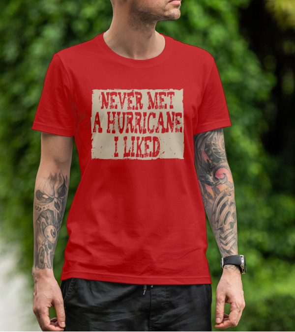 Never Met A Hurricane I Liked Red Vintage Grunge T-Shirt