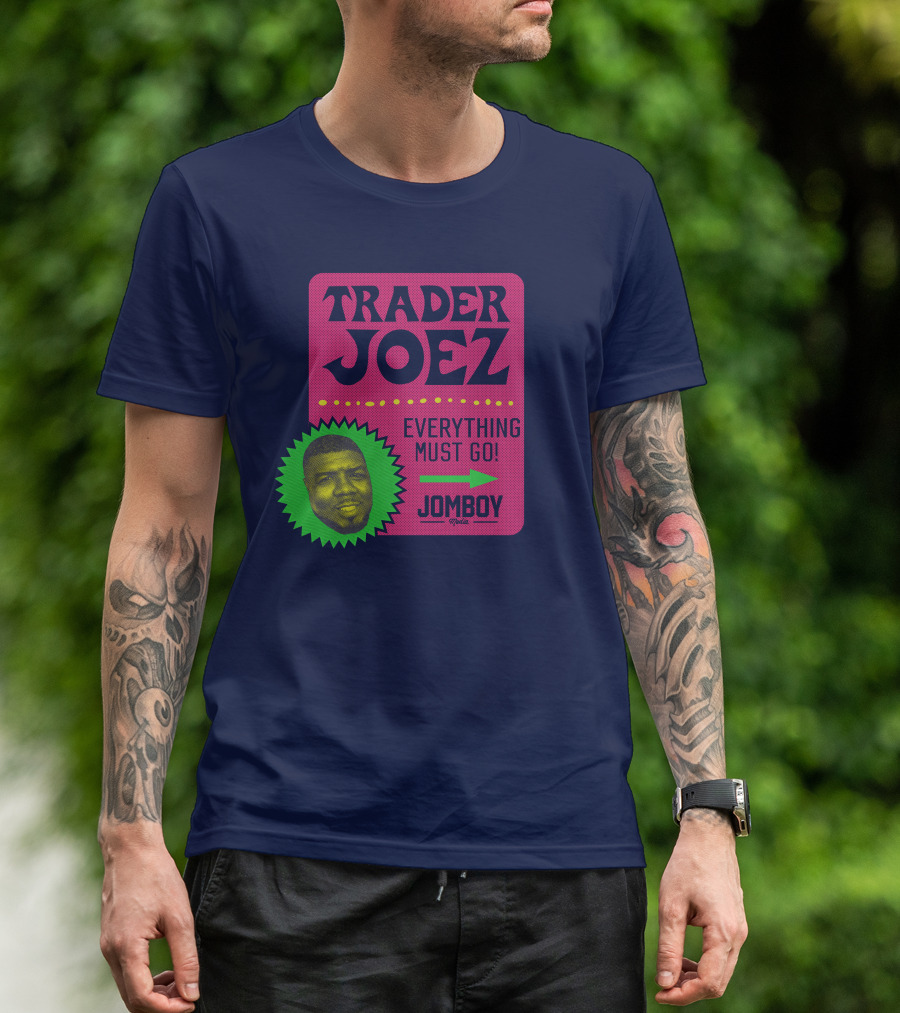 Trader Joez Everything Must Go Jomboy Media T-Shirt