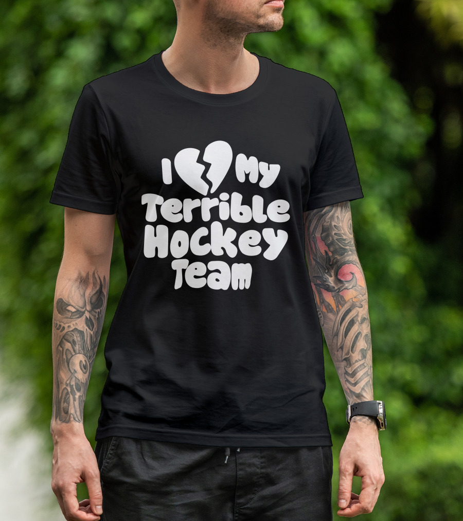 I Love My Terrible Hockey Team Broken Heart T-Shirt