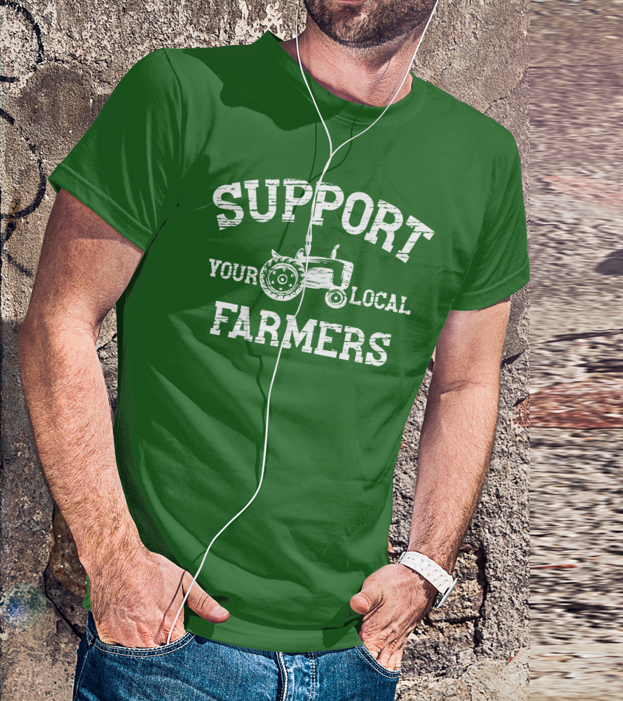 Support Your Local Farmers Tractor Randomthts T-Shirt
