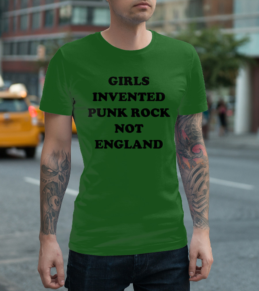 Girls Invented Punk Rock Not England Green Background T-Shirt