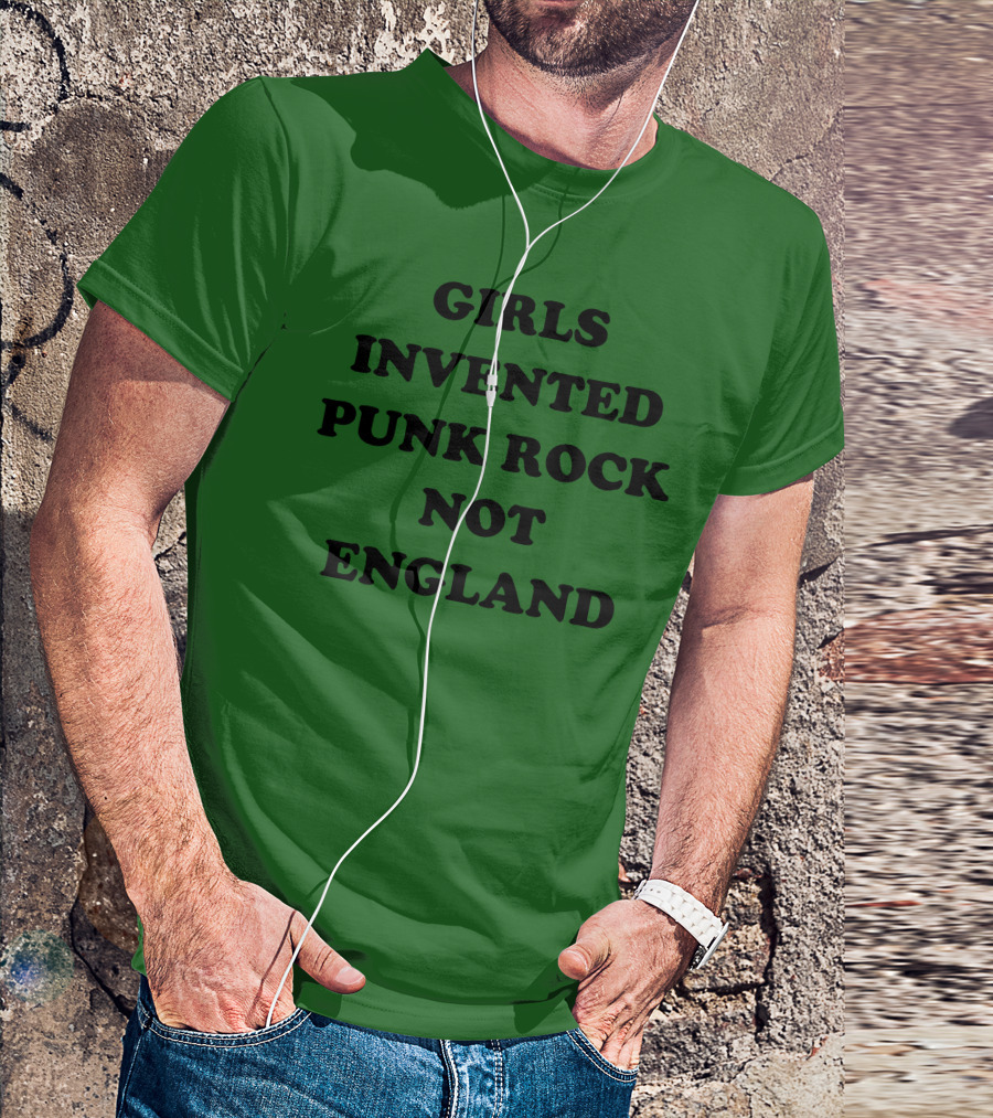 Girls Invented Punk Rock Not England Green Background T-Shirt