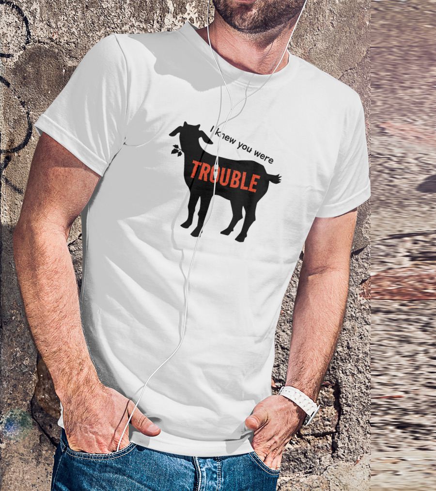 I Knew You Were Trouble Goat T-Shirt