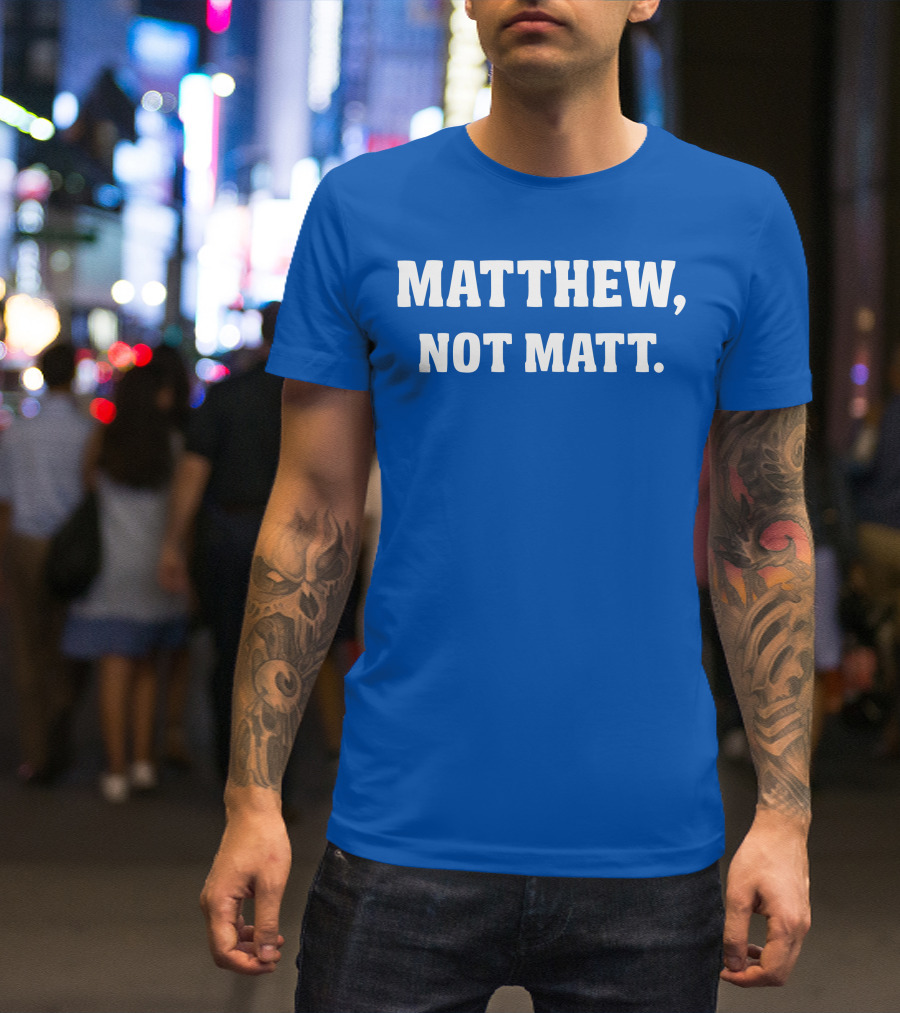 Kelly Stafford Matthew Not Matt T-Shirt