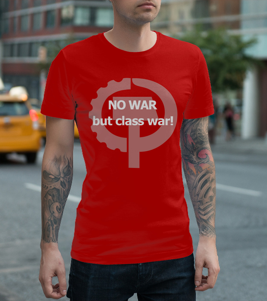 No War But Class War Hammer and Sickle Gear Symbol T-Shirt