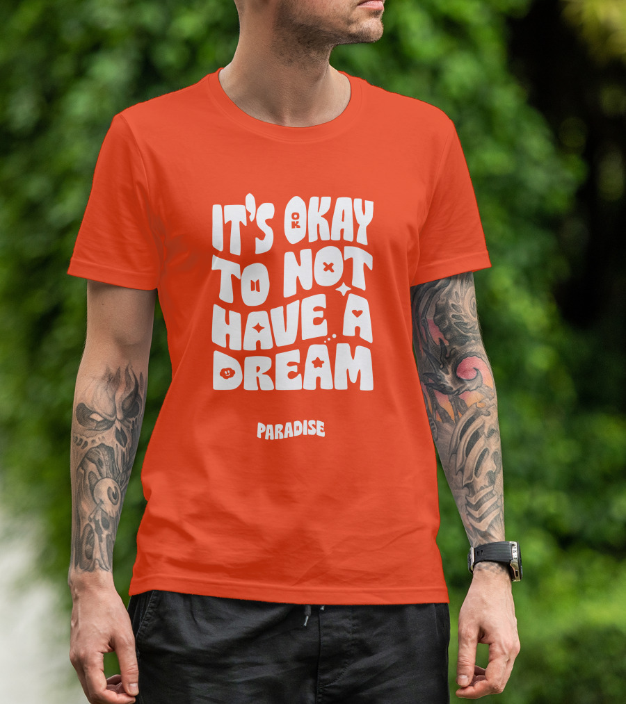 It's Okay To Not Have A Dream Paradise BTS T-Shirt