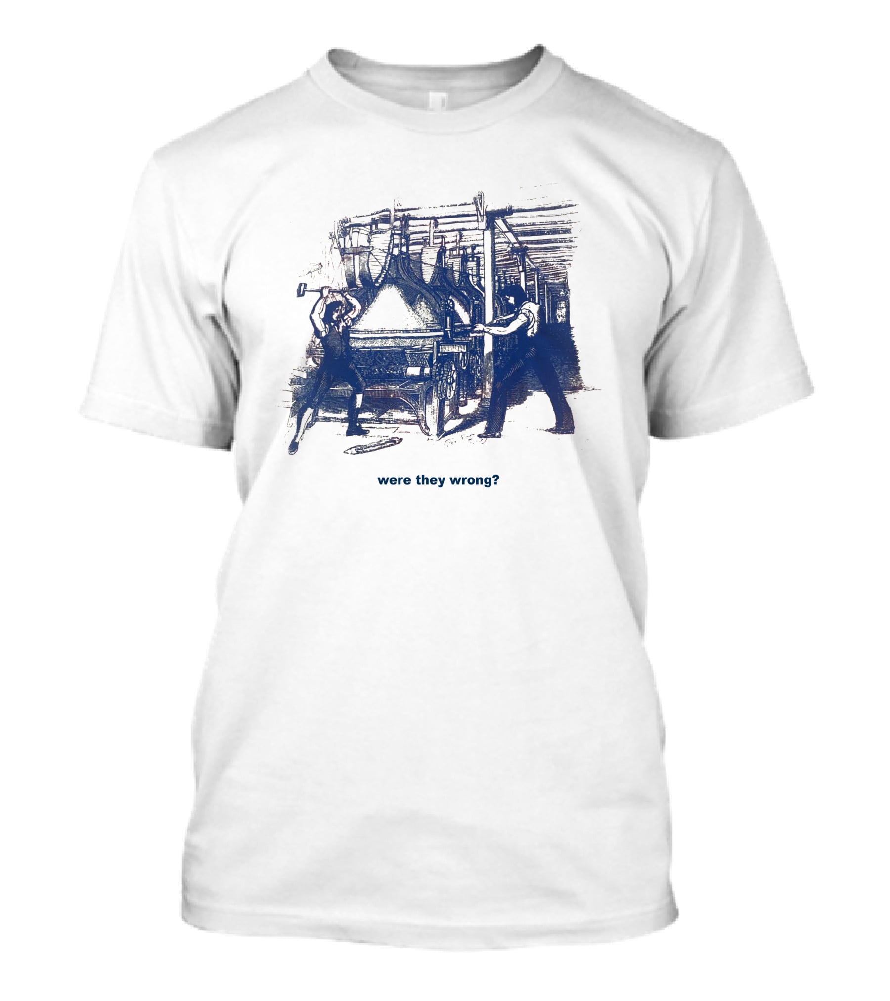 Edward Ongweso Jr Were They Wrong Labor Machine Workers T-Shirt