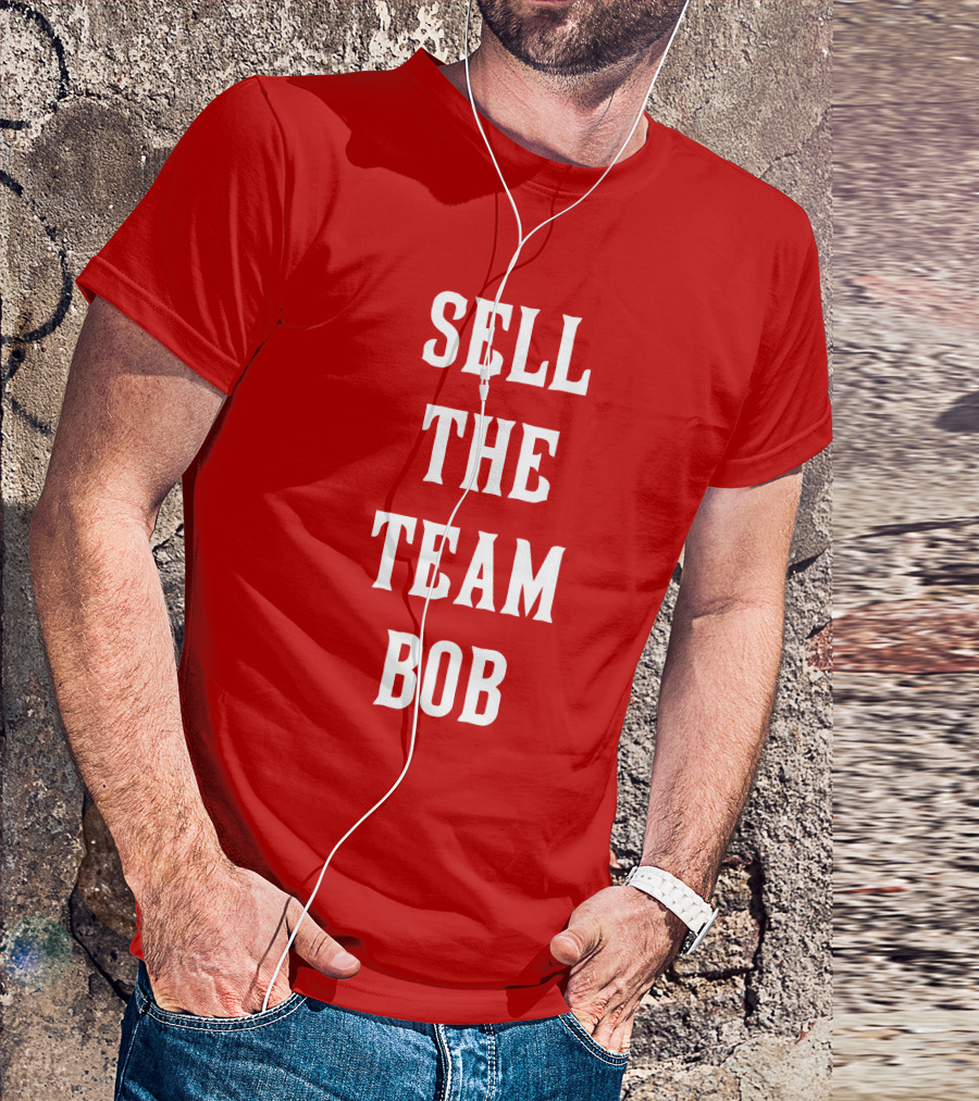 Sell The Team Bob LFG Cincy Store T-Shirt