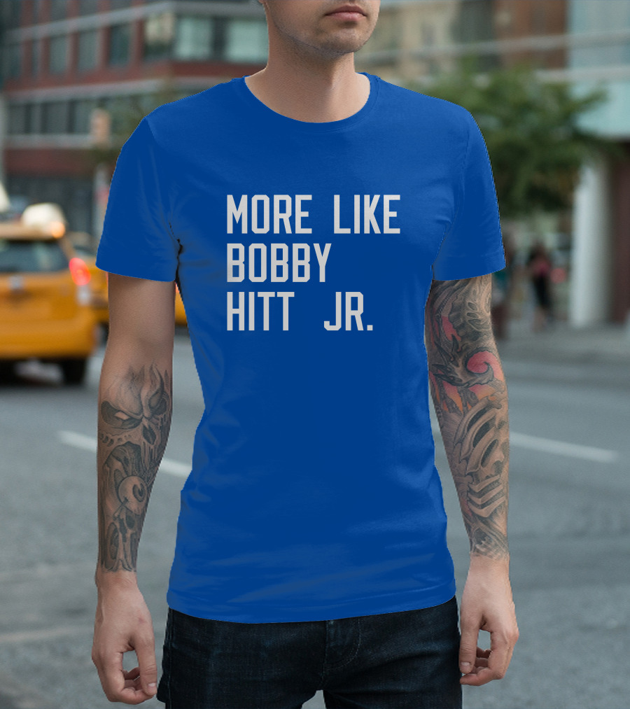 More Like Bobby Hitt Jr Molls T-Shirt