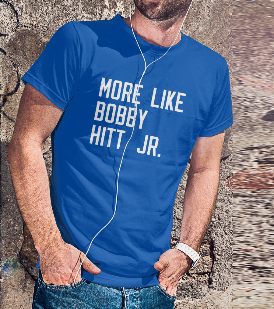 More Like Bobby Hitt Jr Molls T-Shirt