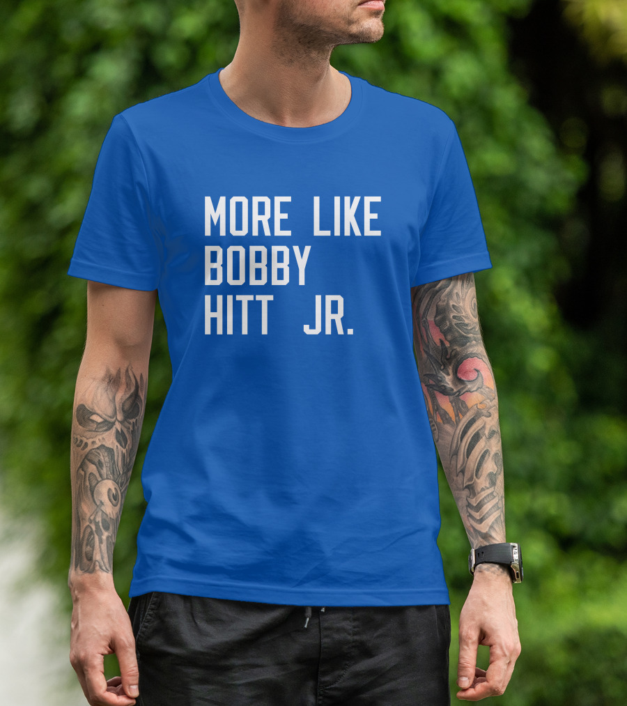 More Like Bobby Hitt Jr Molls T-Shirt
