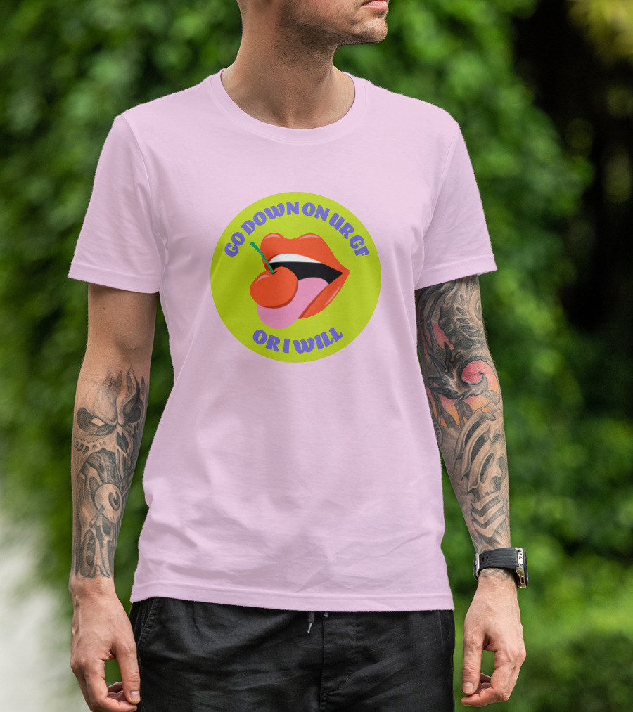 Go Down On Ur Gf Or I Will Lips Cherry Circle T-Shirt