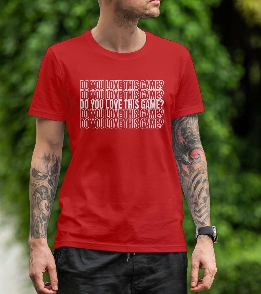 Adam Sandler Do You Love This Game Repeated Text T-Shirt