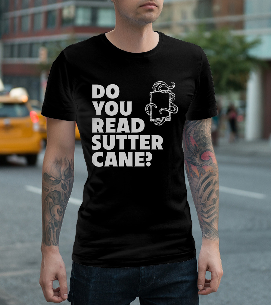 Do You Read Sutter Cane Tentacle Book T-Shirt