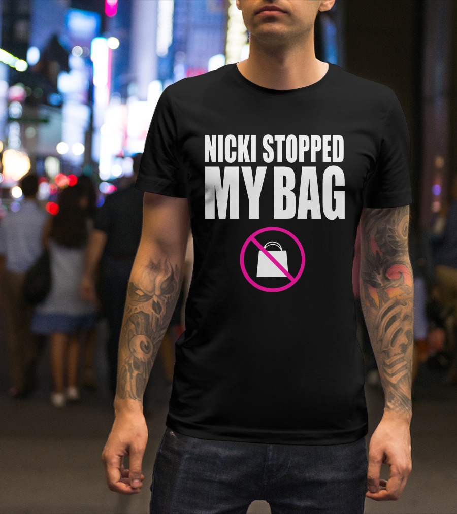 Nicki Stopped My Bag No Shopping T-Shirt