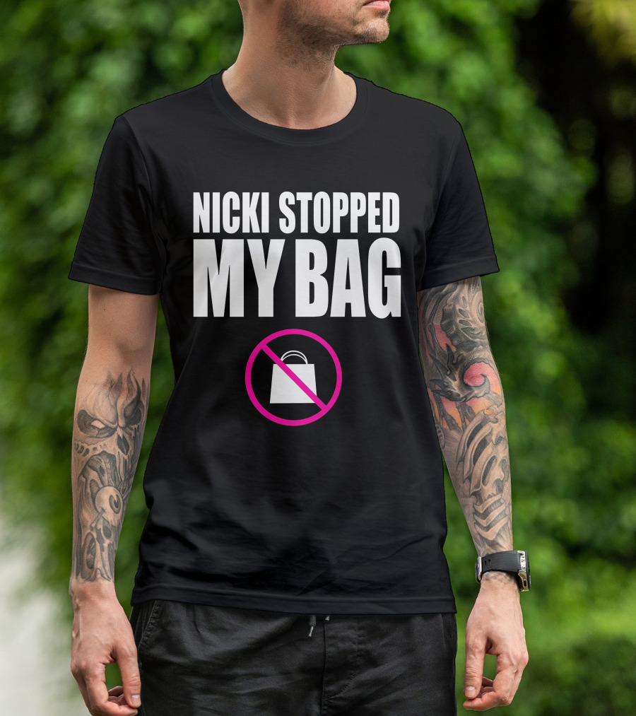 Nicki Stopped My Bag No Shopping T-Shirt