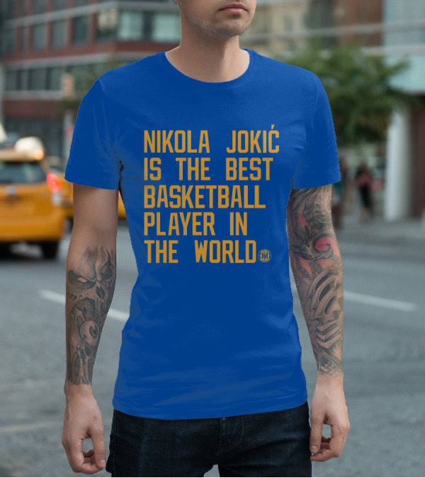 Nikola Jokic Is The Best Basketball Player In The World BBB T-Shirt