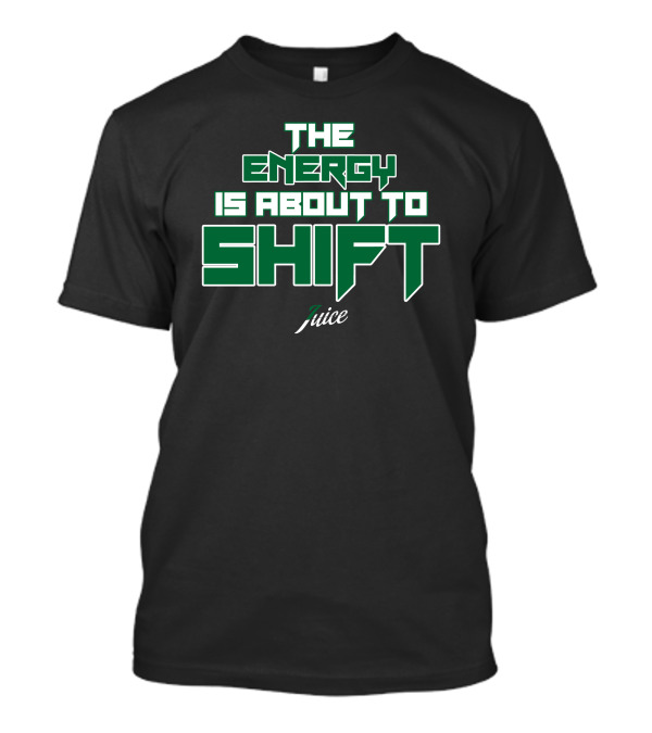 Jaylen Brown The Energy Is About To Shift Juice Boston Celtics Fchwpo T-Shirt