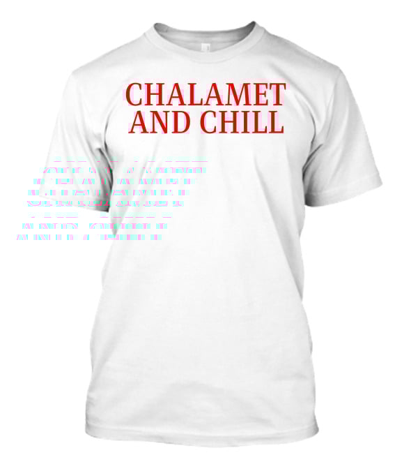 Chalamet And Chill Elizabeth Olsen T-Shirt