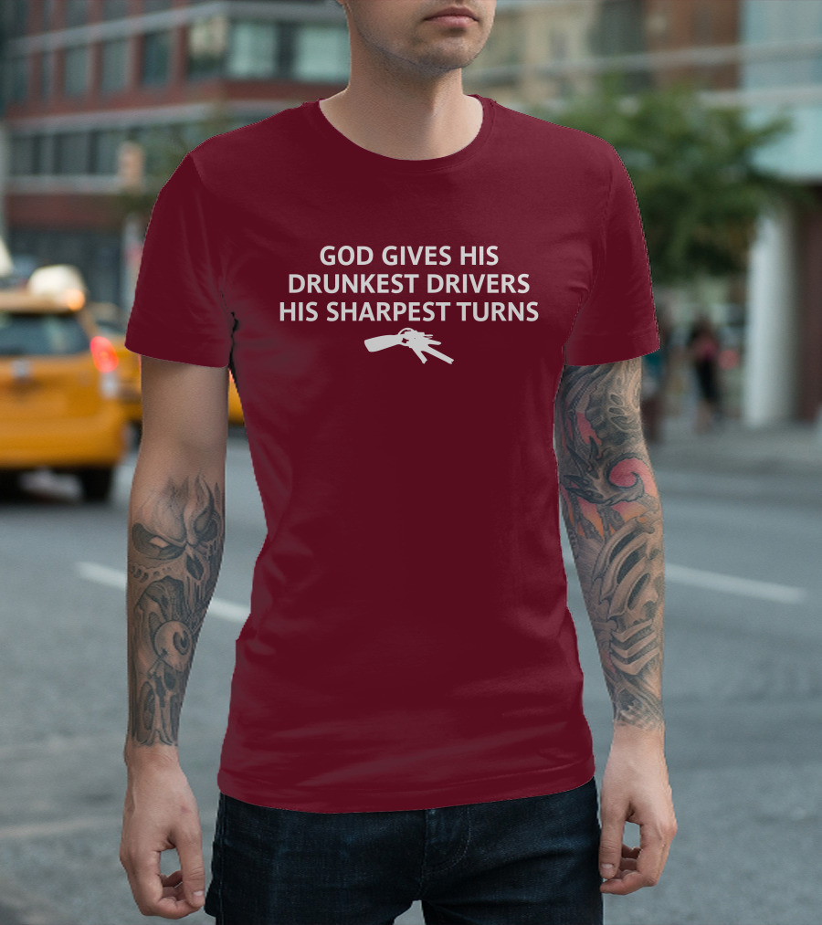 Unprofessional Apparel God Gives His Drunkest Drivers His Sharpest Turns Wine Opener T-Shirt