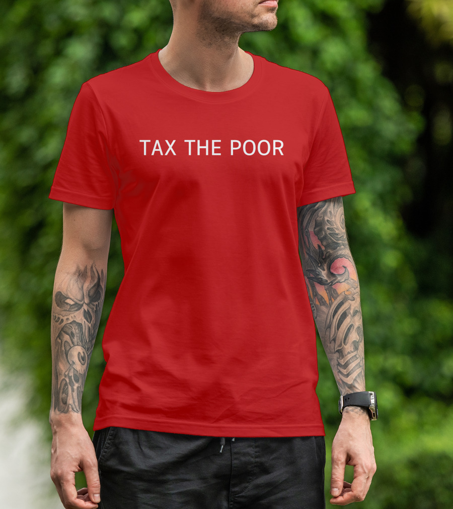 Nsfw Apparel Tax The Poor Red T-Shirt