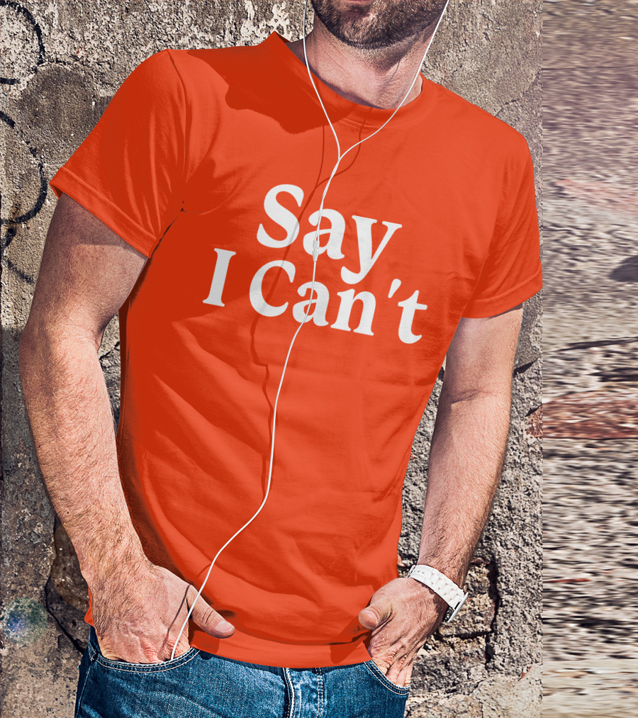 Tennessee Football Say I Can't Orange Motivation T-Shirt