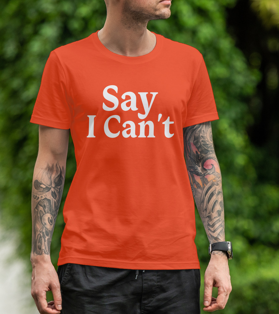 Tennessee Football Say I Can't Orange Motivation T-Shirt