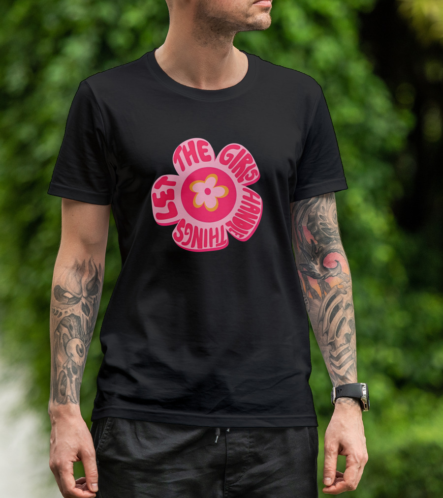 Theemarketingmamí Let The Girls Handle Things Pink Retro Flower T-Shirt