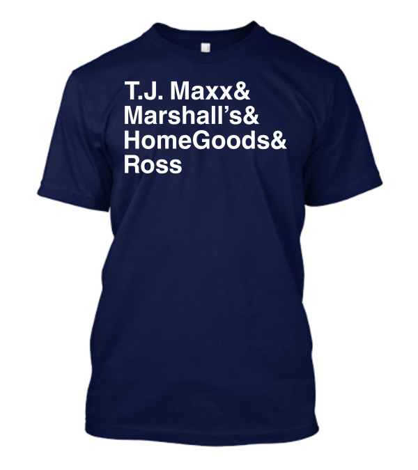 T.J. Maxx Marshall's HomeGoods Ross Middle Class Fancy T-Shirt