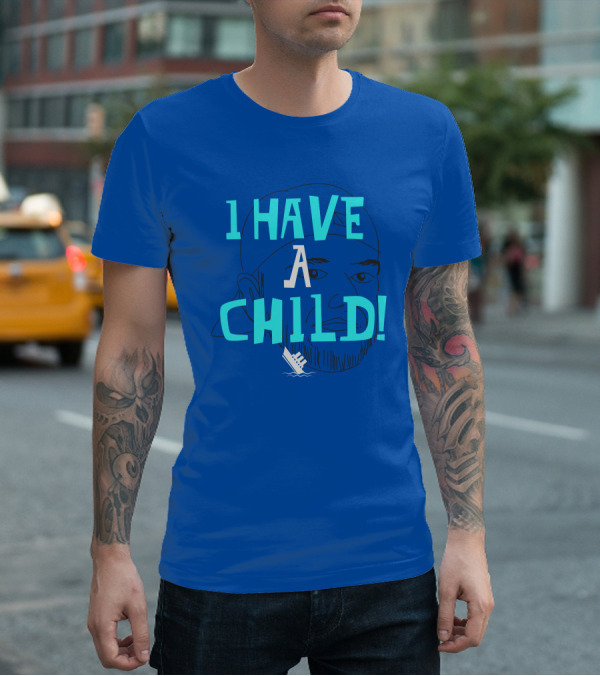 I Have A Child Lebatard Friends Sketch Cap T-Shirt