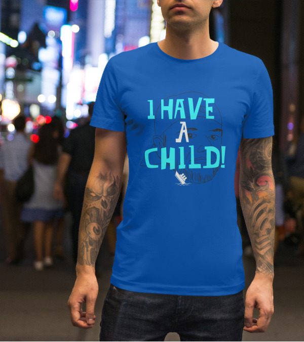 I Have A Child Lebatard Friends Sketch Cap T-Shirt