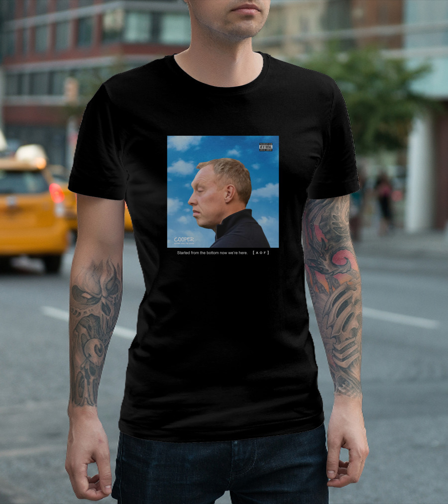 Started From The Bottom Now We're Here Cooper AOF T-Shirt